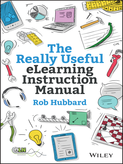 Title details for The Really Useful eLearning Instruction Manual by Rob Hubbard - Available
